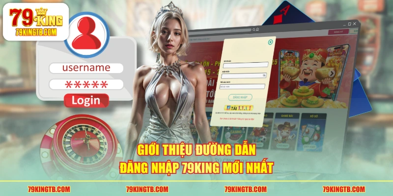 Giới thiệu đường dẫn đăng nhập 79KING mới nhất